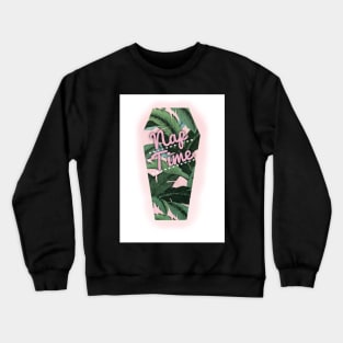 Nap time Crewneck Sweatshirt